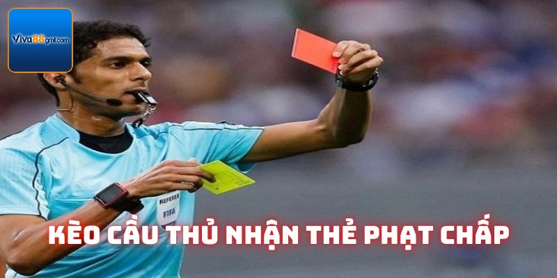 Kèo Cầu Thủ Nhận Thẻ Phạt Viva88 | Cập Nhật Kiến Thức - SPINRIVO96