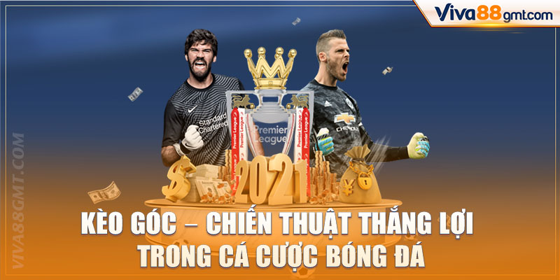 Kèo Góc - Chiến Thuật Thắng Lợi Trong Cá Cược Bóng Đá - SPINRIVO96