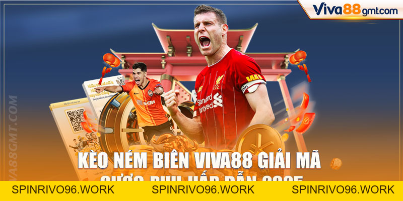Kèo Ném Biên Viva88 | Giải Mã Cược Phụ Hấp Dẫn 2026 - SPINRIVO96 Kèo Ném Biên Viva88 | Giải Mã Cược Phụ Hấp Dẫn 2026 - SPINRIVO96
