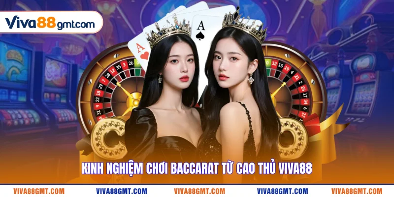 Kinh Nghiệm Chơi Baccarat VIVA88 | Đánh Nhanh Thắng Ngay - SPINRIVO96 Kinh Nghiệm Chơi Baccarat VIVA88 | Đánh Nhanh Thắng Ngay - SPINRIVO96